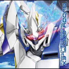 TV Anime 'BUDDY COMPLEX' Original Motion Picture Soundtrack