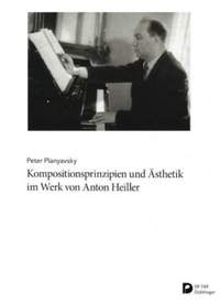 Planyavsky, P: Kompositionsprinzipien und Ästhetik im Werk von Anton Heiller