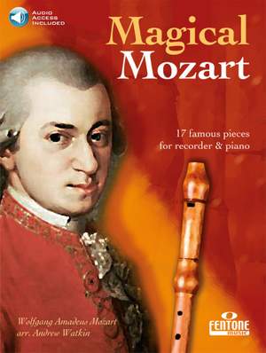 Wolfgang Amadeus Mozart: Magical Mozart