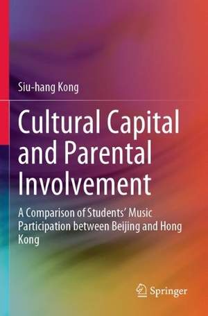 Cultural Capital and Parental Involvement: A Comparison of Students’ Music Participation between Beijing and Hong Kong