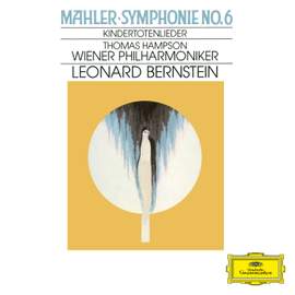 Mahler: Symphony No. 6; Kindertotenlieder