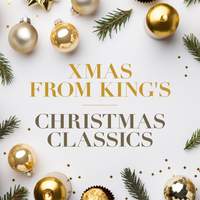 Xmas from King's - Christmas Classics