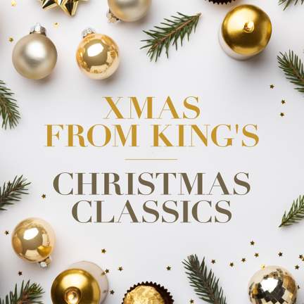 Xmas from King's - Christmas Classics