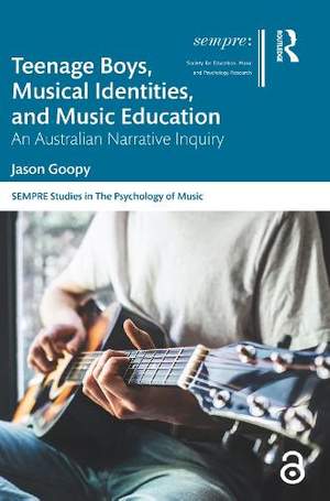 Teenage Boys, Musical Identities, and Music Education: An Australian Narrative Inquiry