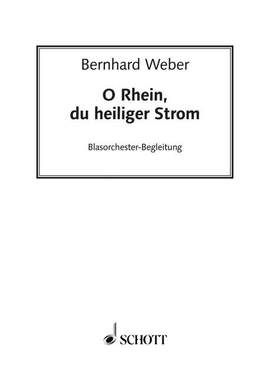 Weber, Bernhard: O Rhein, du heiliger Strom