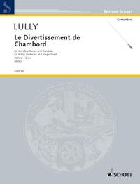 Lully, Jean-Baptiste: Le Divertissement de Chambord