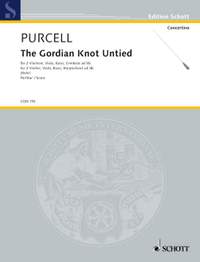 Purcell, Henry: The Gordian Knot Untied