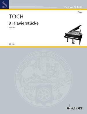 Toch, Ernst: Three Piano Pieces op. 32