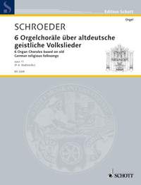 Schroeder, Hermann: Six Organ Chorales op. 11