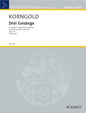 Korngold, Erich Wolfgang: Drei Gesänge op. 18
