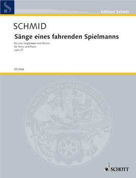 Schmid, Heinrich Kaspar: Sänge eines fahrenden Spielmanns op. 37