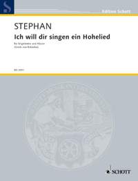 Stephan, Rudi: Ich will dir singen ein Hohelied