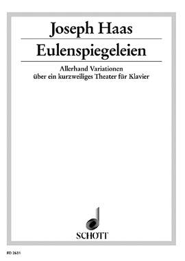 Haas, Joseph: Eulenspiegeleien op. 39