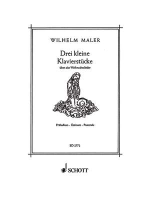 Maler, Wilhelm: Drei kleine Klavierstücke über alte Weihnachtslieder