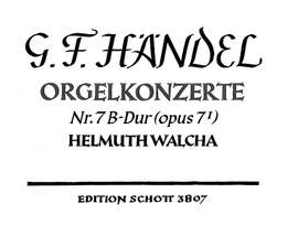 Handel, George Frideric: Organ Concerto No. 7 B Major op. 7/1 HWV 306