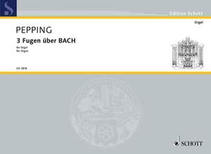 Pepping, Ernst: 3 Fugues over BACH