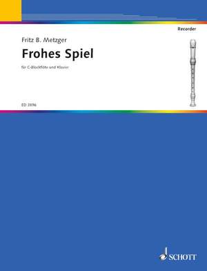 Metzger, Fritz B.: Frohes Spiel