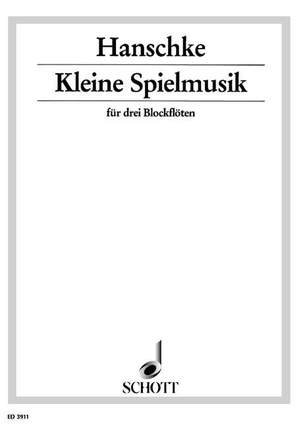 Hanschke, Hans Gerhard: Kleine Spielmusik