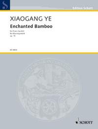 Ye, Xiaogang: Enchanted Bamboo op. 18