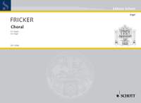 Fricker, Peter Racine: Choral for Organ