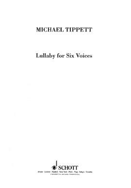 Tippett, Sir Michael: Lullaby for Six Voices