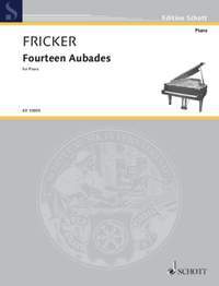 Fricker, Peter Racine: Fourteen Aubades