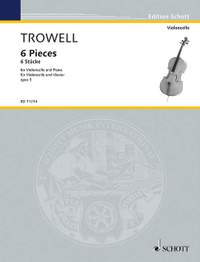 Trowell, Arnold: 6 Pieces op. 5
