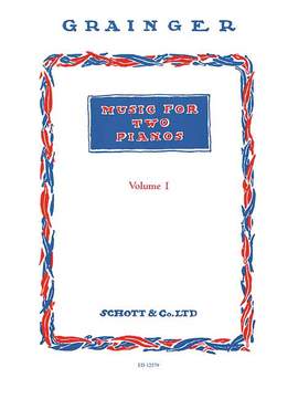 Grainger, George Percy Aldridge: Music for Two Pianos