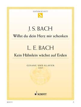 Bach, Johann Sebastian / Bach, Leonhard Emil: Willst du dein Herz mir schenken / Kein Hälmlein wächst auf Erden BWV 518