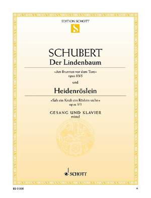 Schubert, Franz: Der Lindenbaum / Heidenröslein op. 89/5 / op. 3/3 D 911/5 / D 257