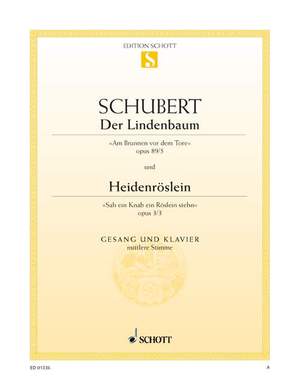 Schubert, Franz: Der Lindenbaum / Heidenröslein E major op. 89/5 / op. 3/3 D 911/5 / D257