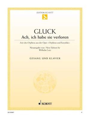 Gluck, Christoph Willibald (Ritter von): Ach, ich habe sie verloren