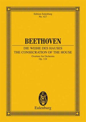 Beethoven, Ludwig van: The Consecration of the House op. 124