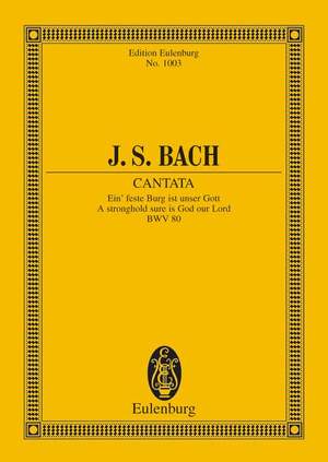 Bach, Johann Sebastian: Cantata No. 80 (Feast of the Reformation) BWV 80