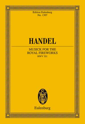 Handel, George Frideric: The Music for the Royal Fireworks HWV 351