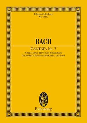 Bach, Johann Sebastian: Cantata No. 7 (Festo S. Joannis Baptistae) BWV 7
