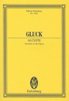 Gluck, Christoph Willibald (Ritter von): Alceste