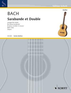 Bach, Johann Sebastian: Sarabande and Double B Minor BWV 1002