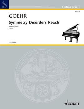 Goehr, Alexander: Symmetry Disorders Reach op. 73