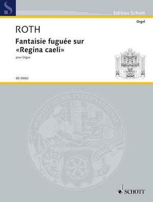 Roth, Daniel: Fantaisie fuguée sur 'Regina caeli'