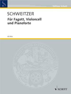 Schweitzer, Benjamin: Für Fagott, Violoncell und Pianoforte