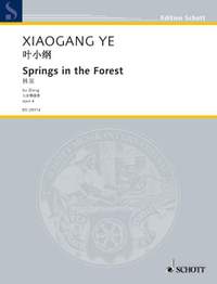 Ye, Xiaogang: Springs in the Forest op. 6