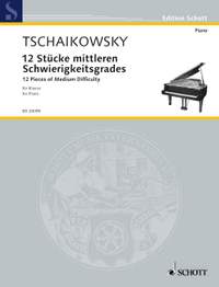 Tchaikovsky, Peter Iljitsch: 12 Pieces of medium difficulty op. 40