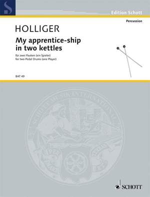 Holliger, Heinz: My apprentice-ship in two kettles
