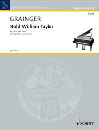 Grainger, George Percy Aldridge: Bold William Taylor