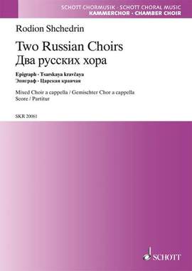 Shchedrin, Rodion: Two Russian Choirs