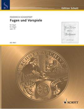 Kuehmstedt, Friedrich: Fugen und Vorspiele op. 19