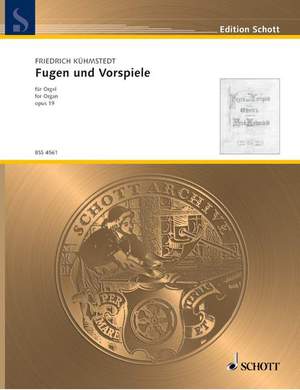 Kuehmstedt, Friedrich: Fugen und Vorspiele op. 19