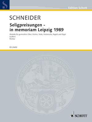 Schneider, Enjott: Die Seligpreisungen - in memoriam Leipzig 1989