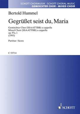 Hummel, Bertold: Gegruesset seist du, Maria op. 97e, 1